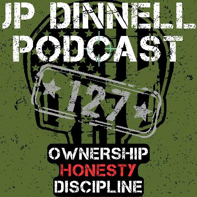 No Discipline Without Honesty | JP Dinnell Podcast EP 127