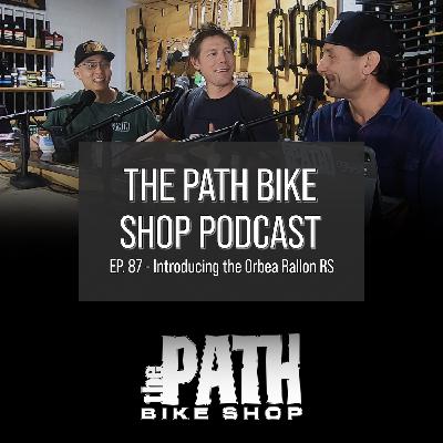 Introducing the Orbea Rallon RS - The Path Bike Shop Podcast