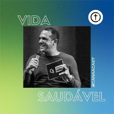 "Há Um Tempo Certo Para Cada Coisa"...E Para a Vida Saudável, Você Tem? — #CanaaCast