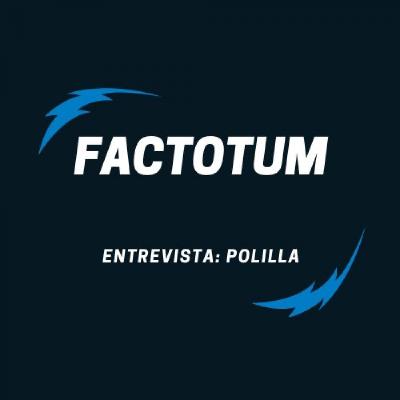 #109 Factotum / Entrevista: POLILLA