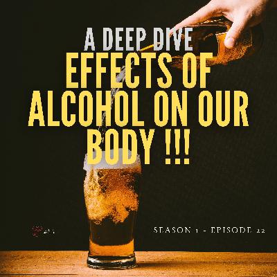EFFECTS OF ALCOHOL ON OUR BODY !!!