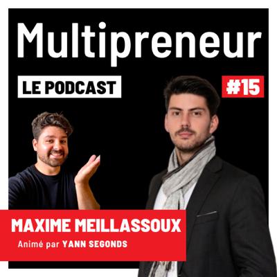 #15 - Prendre des parts dans des business pour 0€ et être payé pour le faire - Maxime Meillassoux - Equity Family - Multipreneur