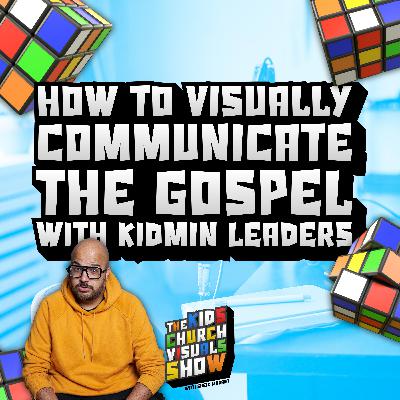 How to Visually Communicate the Gospel with Kidmin Leaders | S1 E11