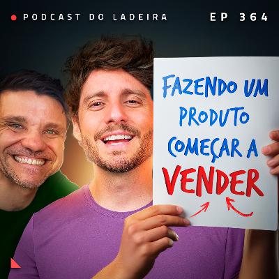 Ep. 364 - Como fazer um produto que não vende vender Ep. 364 - Como fazer um produto que não vende vender
