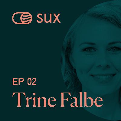 SUX EP 02: „Ethics and Sustainability“ with Trine Falbe