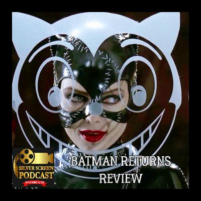 Silver Screen Podcast - Batman Returns Review