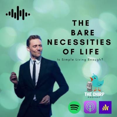 Ep.7 The Bare Necessities of Life