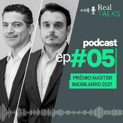 #05 Real Talks | Edição Especial - Prêmio Master Imobiliário 2021