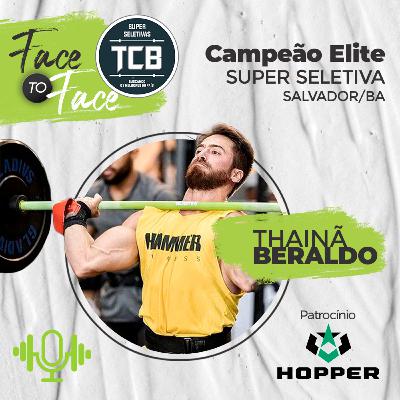 Papo de Fitness - Face To Face TCB - Thainã Beraldo - Seletiva Salvador/BA