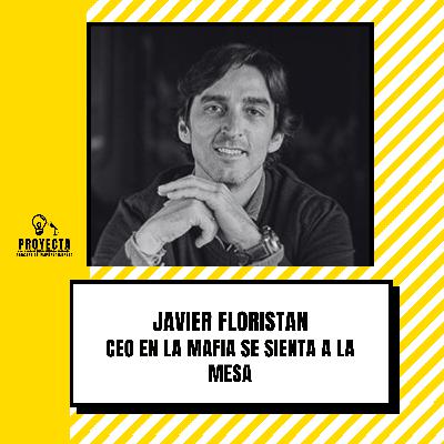 De tener una cafetería a 100 Millones, La Historia de Javier Floristán, CEO de La Mafia se Sienta a la Mesa | Ep. 300