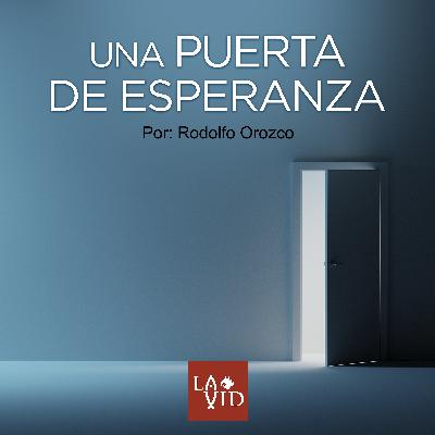 Una puerta de esperanza - Por: Rodolfo Orozco
