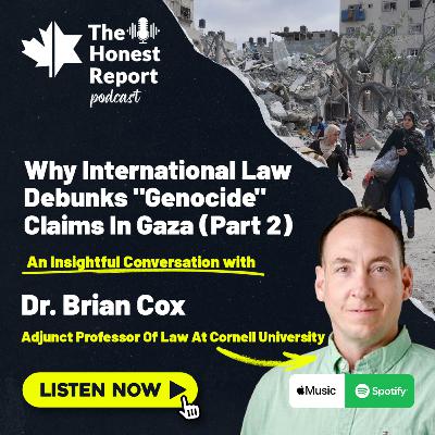 Why International Law Debunks "Genocide" Claims In Gaza (Part 2): An Insightful Conversation With Dr. Brian Cox, Adjunct Professor Of Law At Cornell University
