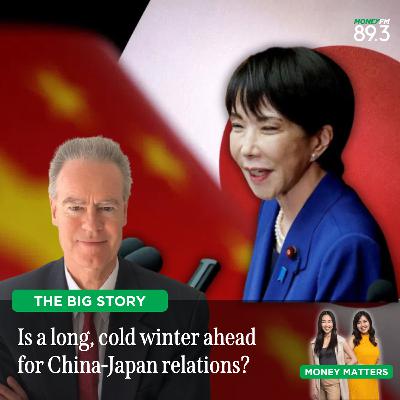The Big Story: Tensions spark between China and Japan - How far will Beijing go? And can Tokyo handle it?