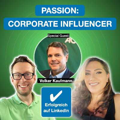 Passion: Corporate Influencer - Im Gespräch mit Volker Kaufmann