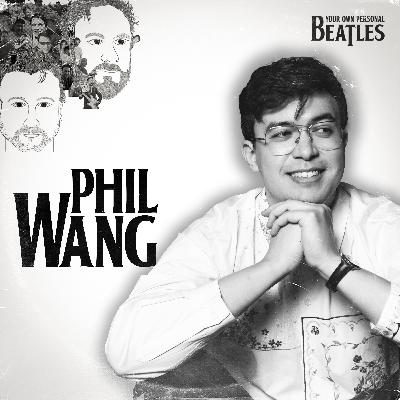 Phil Wang's Personal Beatles