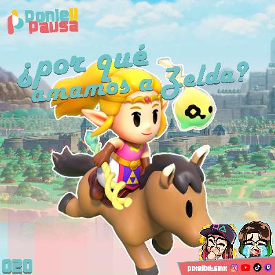 Ponle Pausa 20: ¿Por qué amamos Zelda?