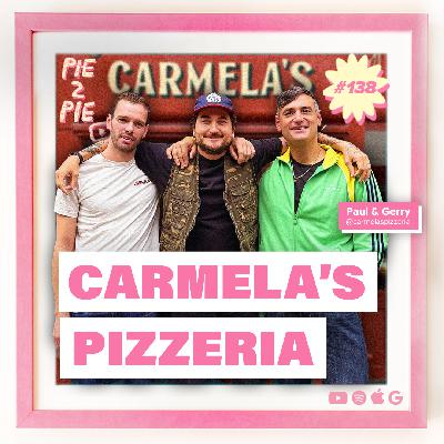 Carmela's Pizzeria | PIE 2 PIE Pizza Podcast Ep. 138
