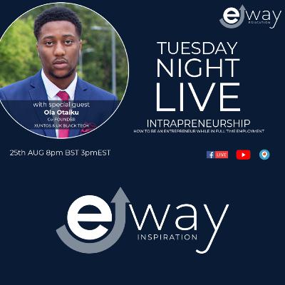 Tuesday Night Live - Intrapreneurship (with Ola Otaiku) Tuesday Night Live - Intrapreneurship (with Ola Otaiku)