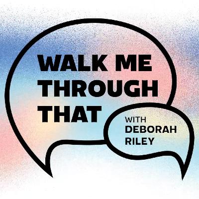 S2 #24 - Deborah Riley & Taj - Walk Me Through That