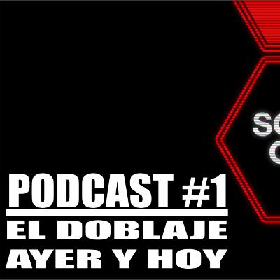 DOBLAJE BAJO LA LUPA #1 - El doblaje Ayer y Hoy