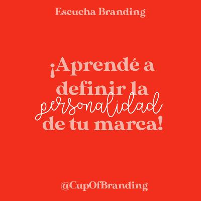 EP 05: ¡Aprendé a definir la personalidad de tu marca!