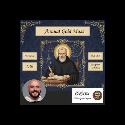 2025 Annual Gold Mass for Catholic Scientists - Homily by Fr. Christopher Daniel, O.P.