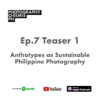 Episode 7 | Teaser - Anthotypes as Sustainable Philippine Photography