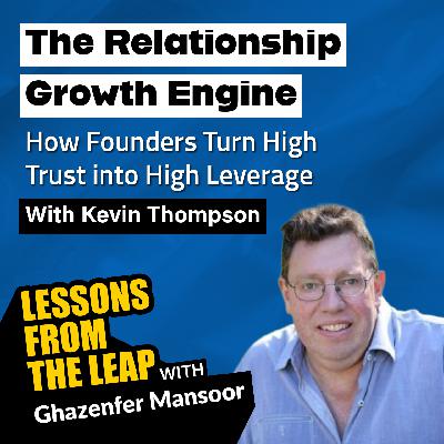 The Relationship Growth Engine: How Founders Turn High Trust into High Leverage The Relationship Growth Engine: How Founders Turn High Trust into High Leverage