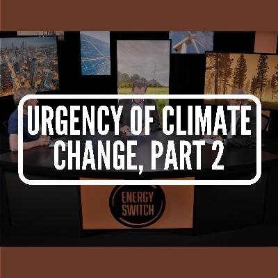 Urgency of Climate Change, Part 2