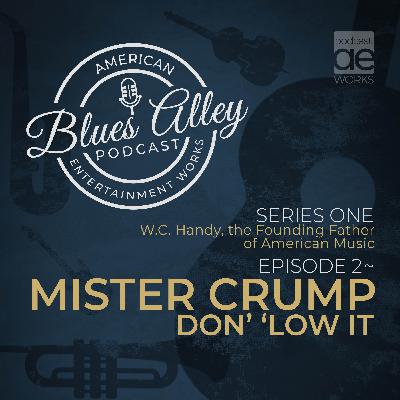W.C. Handy, the Founding Father of American Music EP 2 – Mister Crump Don’ ‘Low It W.C. Handy, the Founding Father of American Music EP 2 – Mister Crump Don’ ‘Low It