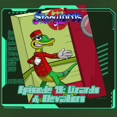 Episode 75: Lizards & Elevators