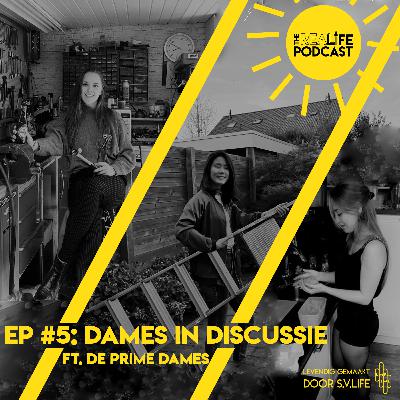 Ep #5: Dames in Discussie ft. de PRIME dames