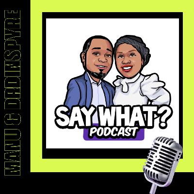 Episode 66: UPGRADE MY LIFE & BIZ: SAY WHAT? Real Talk: Navigating Relationships with Dr. Allana and Manu