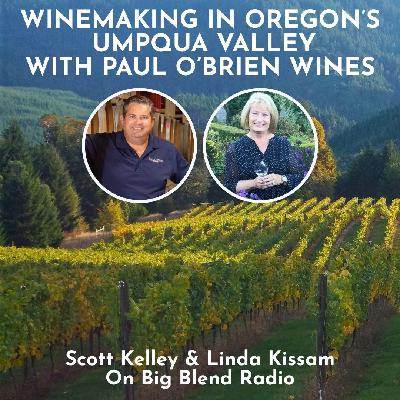 Winemaking in Oregon’s Umpqua Valley with Paul O’Brien Wines