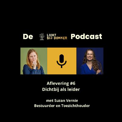 Dichtbij als leider: Aflevering 6 Licht bij Donker Podcast