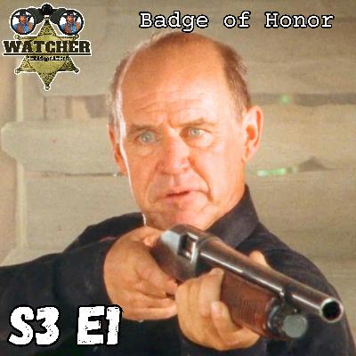 S3 E1 - Badge of Honor