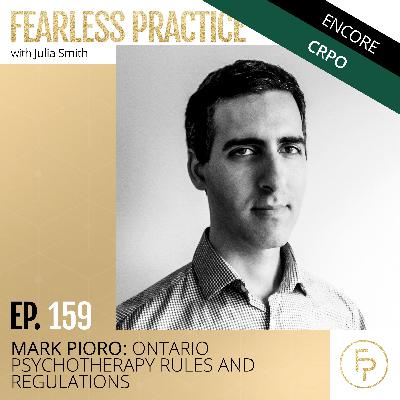 Mark Pioro: Ontario Psychotherapy Rules and Regulations | Ep 159