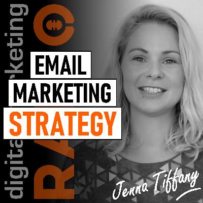 Is your email marketing strategy a bit of an afterthought? | Jenna Tiffany