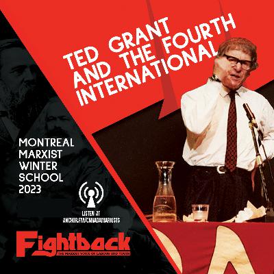 Ted Grant and the Fourth International - Montreal Marxist Winter School 2023 #4