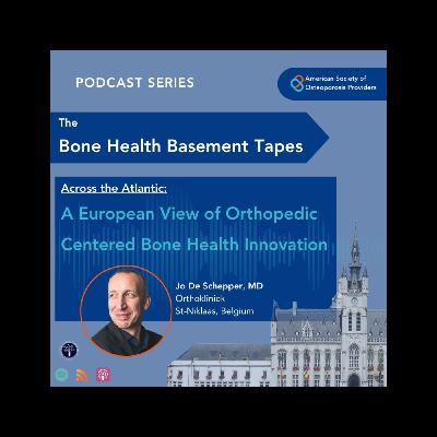 A European View of Orthopedic Centered Bone Health Innovation