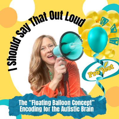 The "Floating Balloon Concept" - My Autistic Way of Describing the Learning Process of Encoding