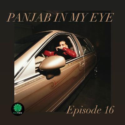 Panjab In My Eye // Episode 16