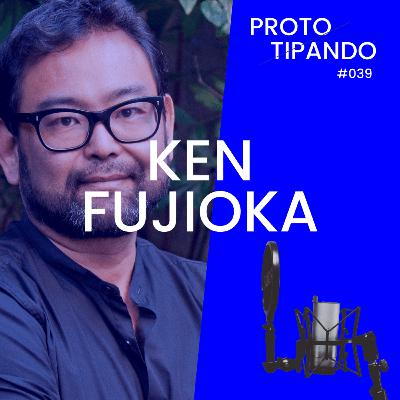 #39 - Ainda tá tóxico? c/ Ken Fujioka
