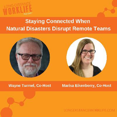 Staying Connected When Natural Disasters Disrupt Remote Teams Staying Connected When Natural Disasters Disrupt Remote Teams