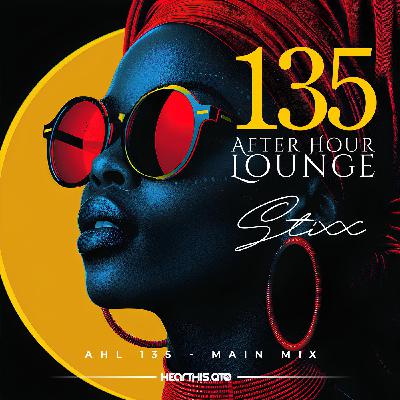 After Hour Lounge 135 (Main Mix) mixed by Stixx