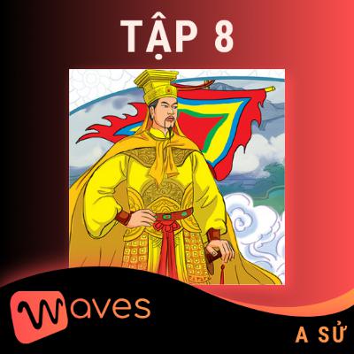 Theo Dòng Sử Việt - Tập 8: Nhà Đinh - Waves