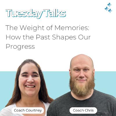 Tuesday Talks - The Weight of Memories: How the Past Shapes Our Progress Tuesday Talks - The Weight of Memories: How the Past Shapes Our Progress