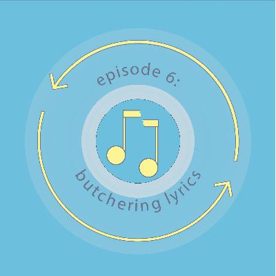 Ep 6: Butchering Song Lyrics Ep 6: Butchering Song Lyrics