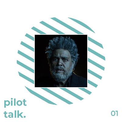 Pilot Talk Vol. 4 - EP 01 - The Weeknd, Earl Sweatshirt, Saba & Adekunle Gold