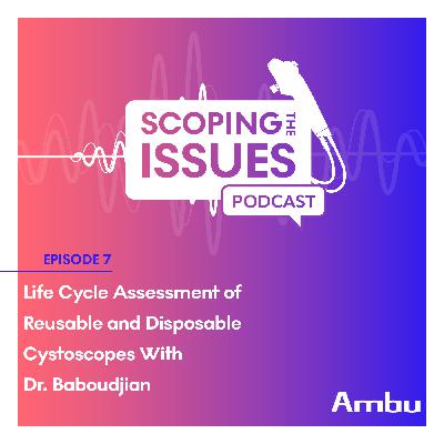 Life Cycle Assessment of Reusable and Disposable Cystoscopes With Dr. Baboudjian